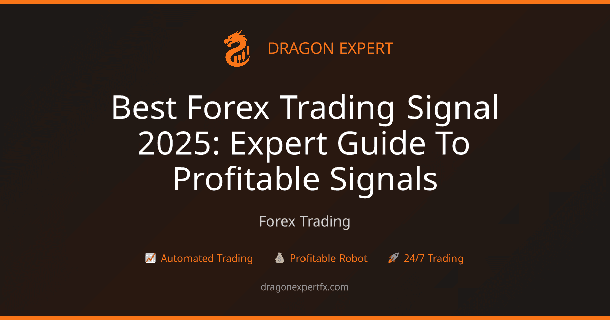 Best Forex Trading Signal 2025: Expert Guide to Profitable Signals - Forex Trading