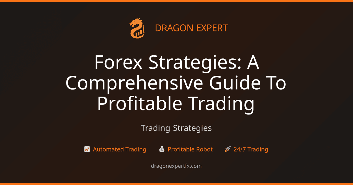 Forex Strategies: A Comprehensive Guide to Profitable Trading - Trading Strategies