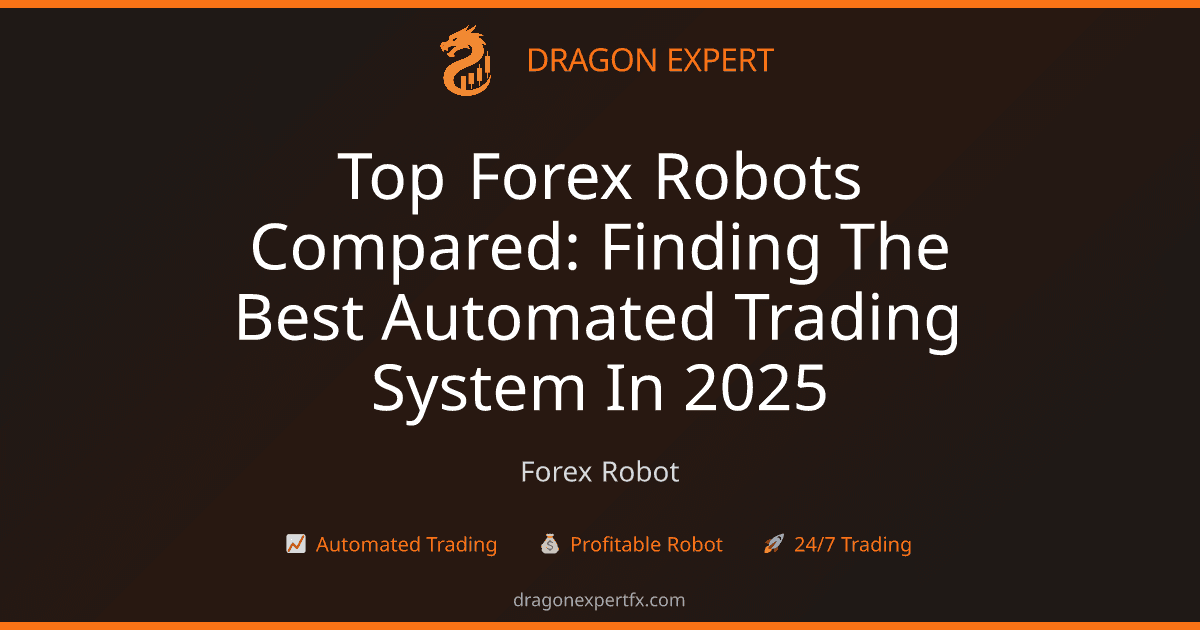Top Forex Robots Compared: Finding the Best Automated Trading System in 2025 - Forex Robot