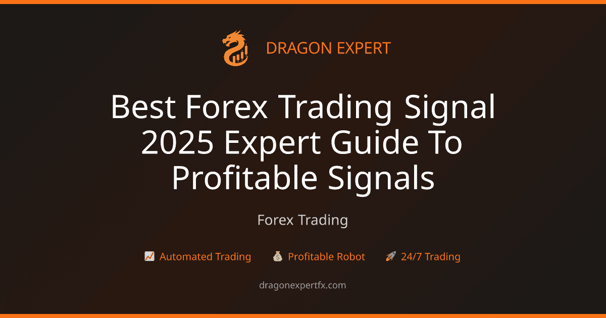 Best Forex Trading Signal 2025: Expert Guide to Profitable Signals - Forex Trading