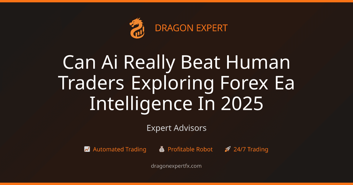 Can AI Really Beat Human Traders? Exploring Forex EA Intelligence in 2025 - Expert Advisors