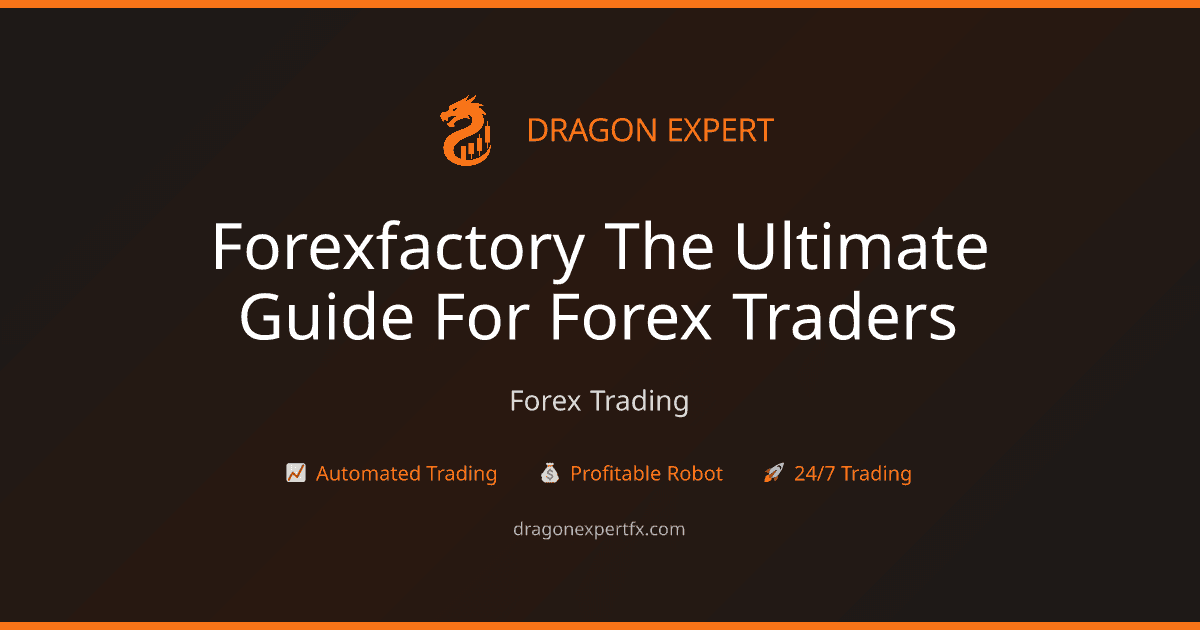 ForexFactory: The Ultimate Guide for Forex Traders - Forex Trading