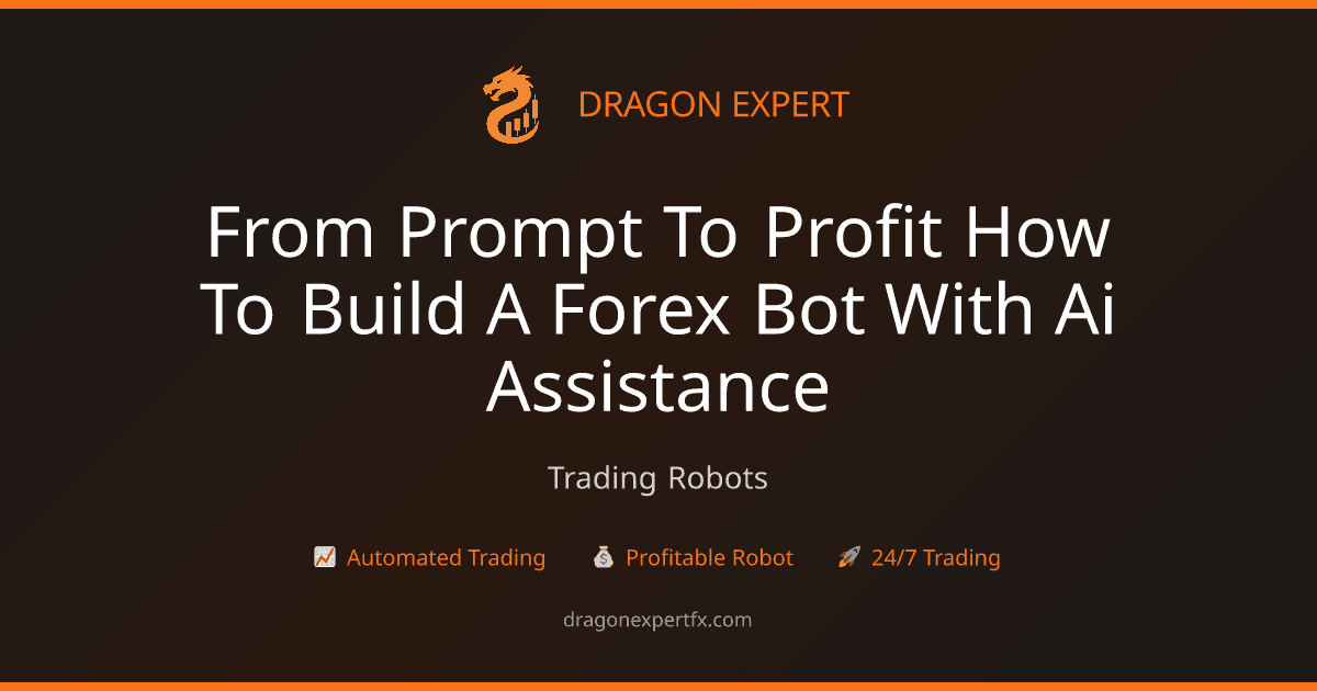 From Prompt to Profit: How to Build a Forex Bot with AI Assistance - Trading Robots