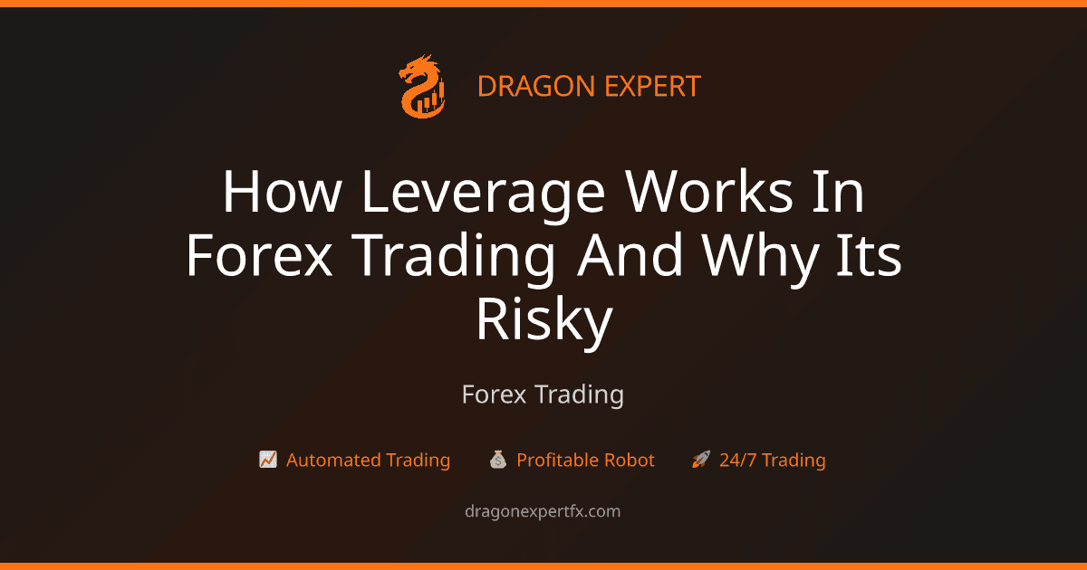 How Leverage Works in Forex Trading (and Why It’s Risky) - Forex Trading
