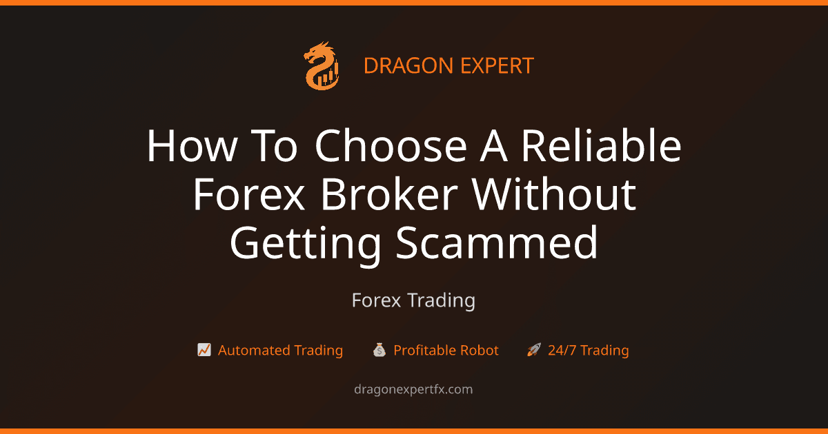 How to Choose a Reliable Forex Broker Without Getting Scammed - Forex Trading