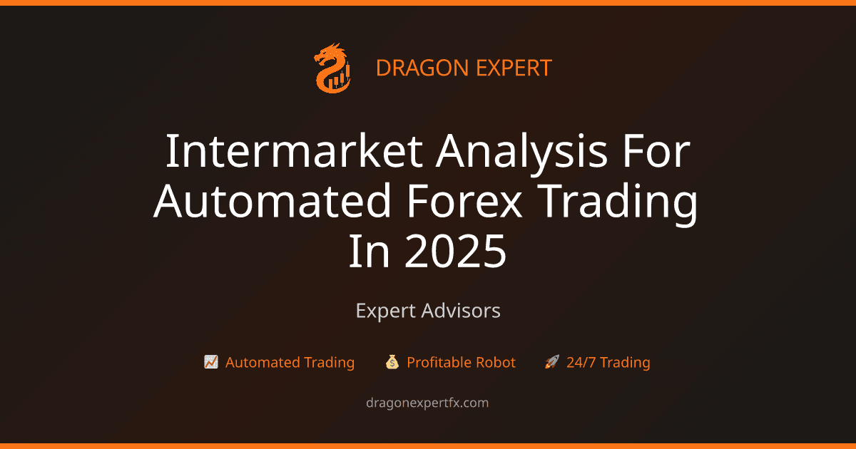 Intermarket Analysis for Automated Forex Trading in 2025 - Expert Advisors