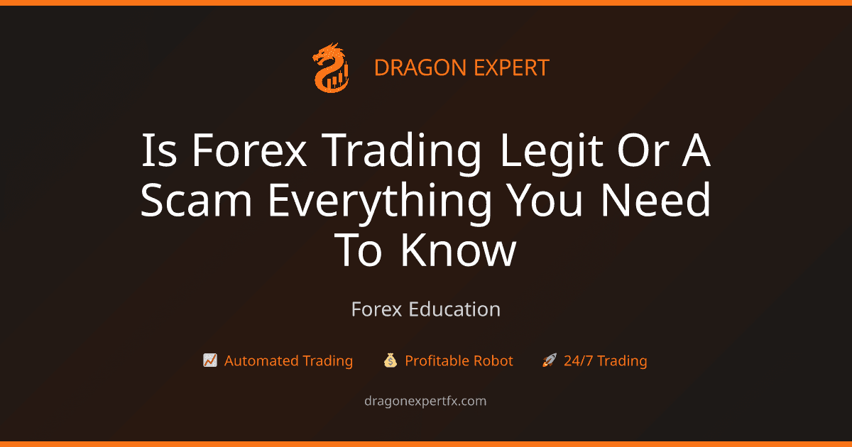 Is Forex Trading Legit or a Scam? Everything You Need to Know - Forex Education