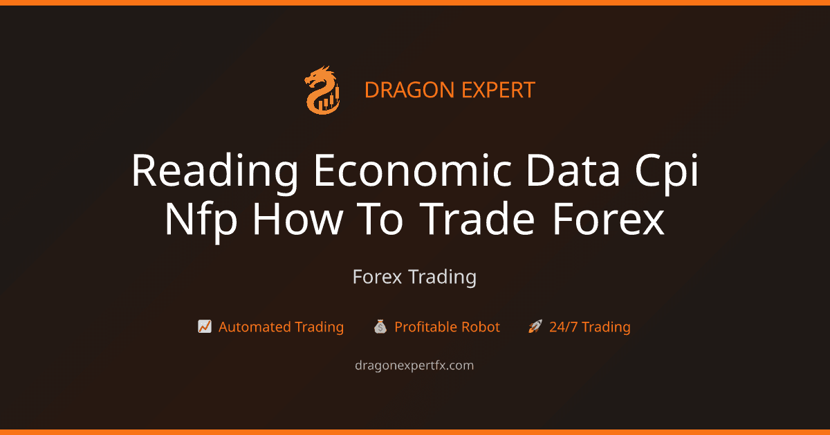 Reading Economic Data (CPI, NFP): How to Trade Forex - Forex Trading
