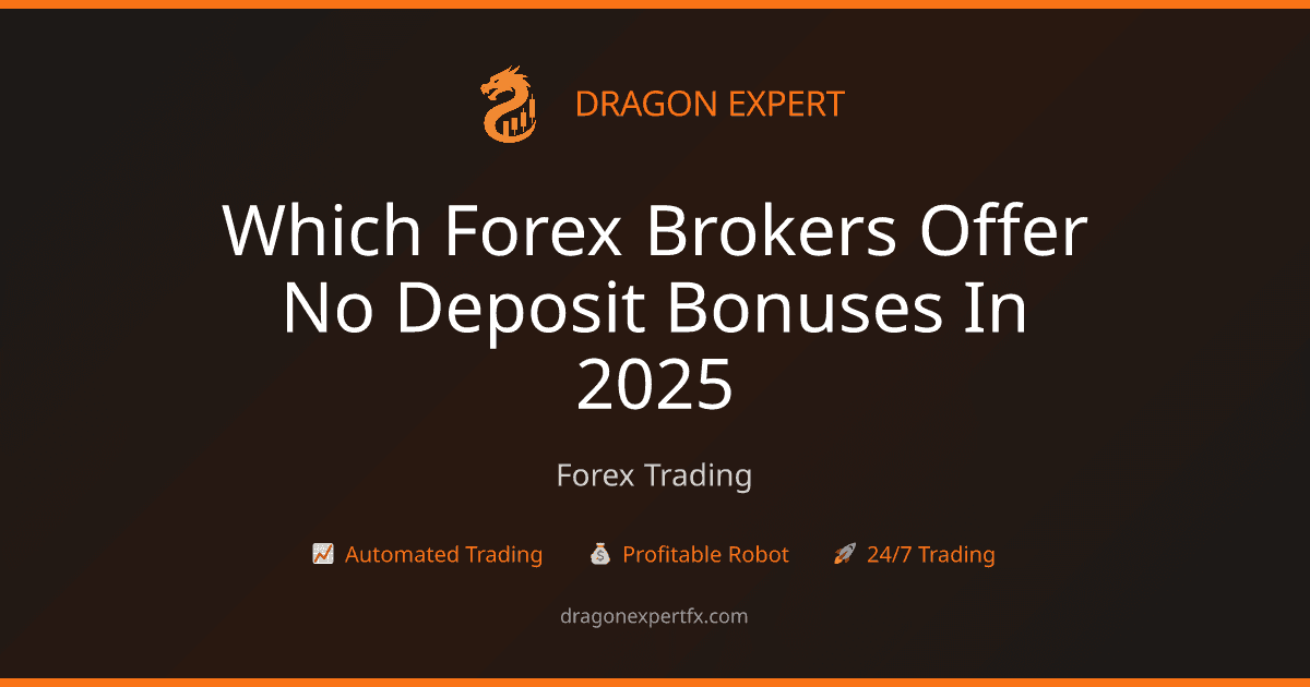 Which Forex Brokers Offer No-Deposit Bonuses in 2025? - Forex Trading